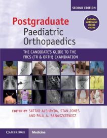 Postgraduate Paediatric Orthopaedics The Candidates Guide to the FRCS