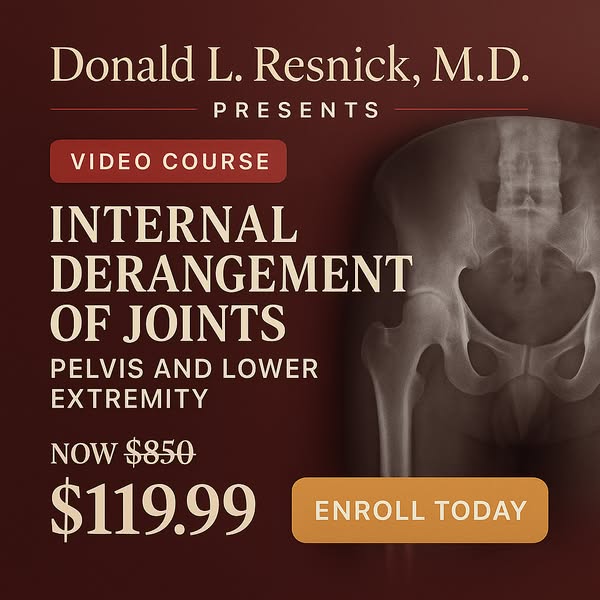 Internal Derangement of Joints Pelvis and Lower Extremity - 2024 Donald L. Resnick, M.D., Presents…