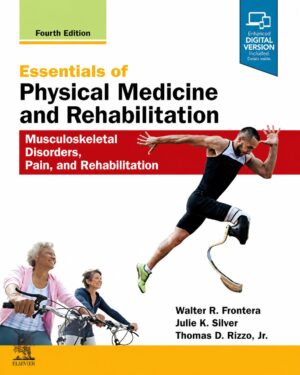 Essentials of Physical Medicine and Rehabilitation: Musculoskeletal Disorders, Pain, and Rehabilitation