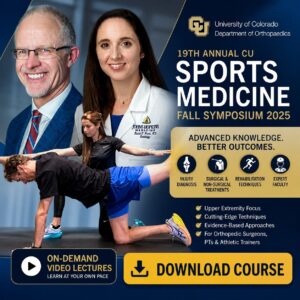 University of Colorado Department of Orthopaedics 19th Annual CU Sports Medicine Fall Symposium