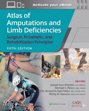 Atlas of amputations and limb deficiencies : surgical, prosthetic, and rehabilitation principles