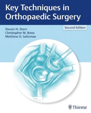 Key Techniques in Orthopaedic Surgery: 2nd Edition