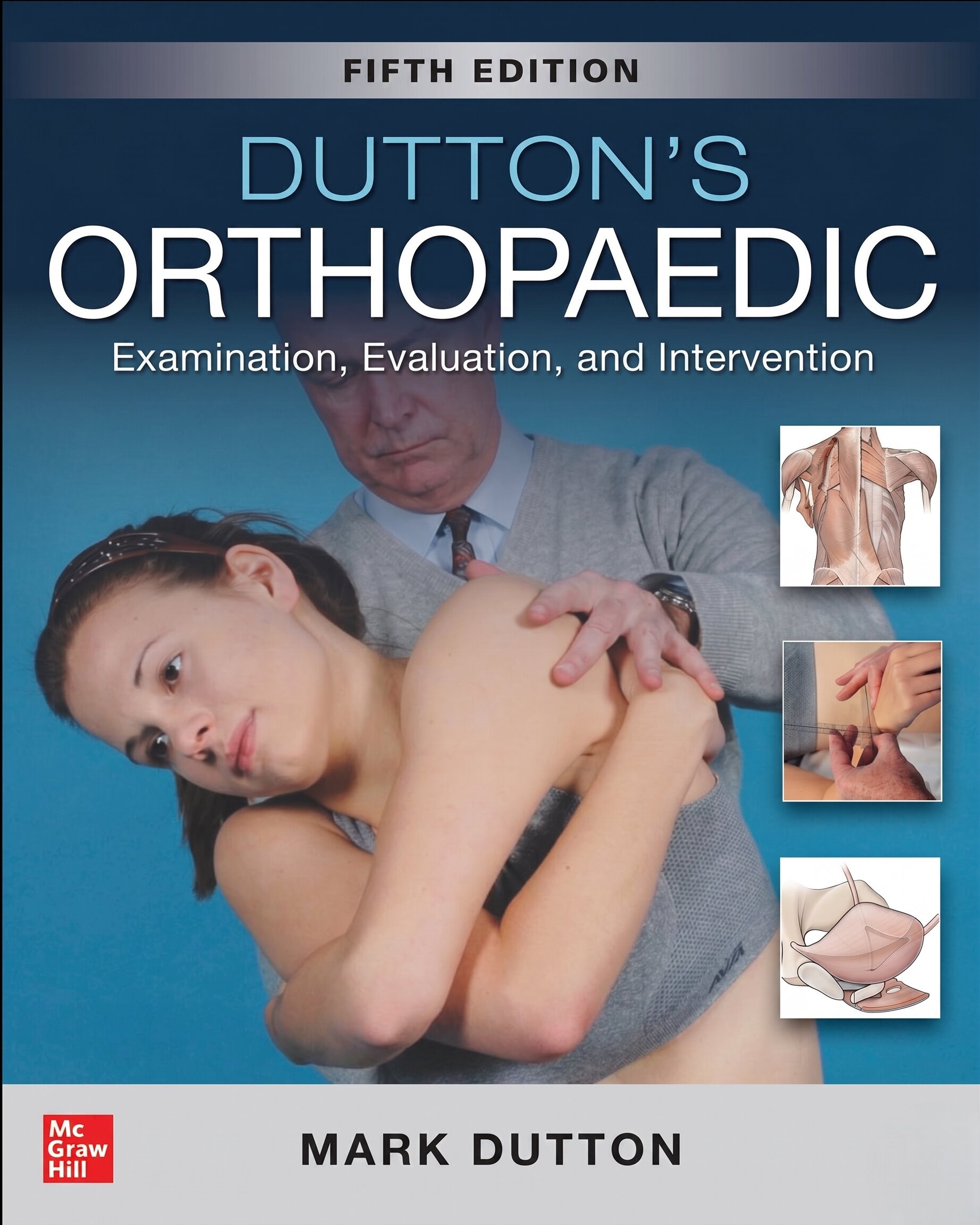 Dutton's Orthopaedic: Examination, Evaluation and Intervention