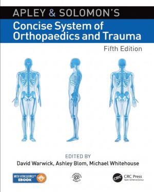 Apley and Solomon’s Concise System of Orthopaedics and Trauma